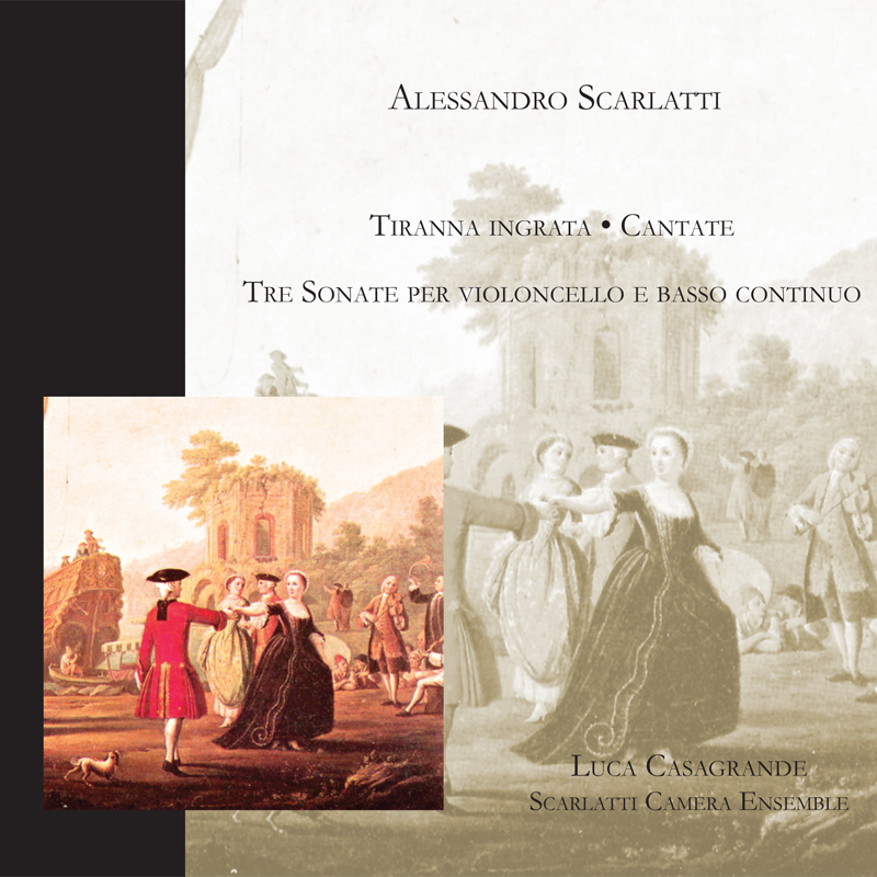 Tiranna Ingrata – Cantate. Tre Sonate per violoncello e basso continuo